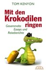 Mit den Krokodilen ringen - Tom Kenyon - 9783954471461