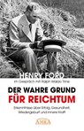 Der wahre Grund für Reichtum [mit Fotos] - Henry Ford ; Ralph Waldo Trine ; Charles S. Braden - 9783954471652