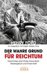 Der wahre Grund für Reichtum (mit Originalfotos) - Henry Ford ; Ralph Waldo Trine ; Charles S. Braden - 9783954471669
