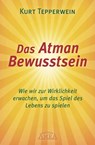 Das Atman Bewusstsein - Kurt Tepperwein - 9783954472055
