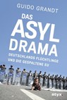 DAS ASYL-DRAMA - Guido Grandt - 9783954472291