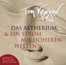 Das Aetherium & Ein Strom aus höheren Welten. CD -  - 9783954472567