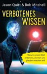 Verbotenes Wissen - Jason Quitt ; Bob Mitchell - 9783954472864