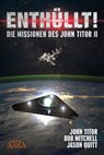ENTHÜLLT! Die Missionen des John Titor II - John Titor ; Bob Mitchell ; Jason Quitt - 9783954472888