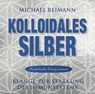 Kolloidales Silber [elementare Schwingung] -  - 9783954472949