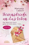 HERZENSBRIEFE AN DAS LEBEN. Den Weg zum Glück gehst du nicht allein - Manuela Laasch ; Rüdiger Dahlke - 9783954473229