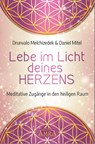 Lebe im Licht deines Herzens - Drunvalo Melchizedek ; Daniel Mitel - 9783954473434