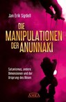 DIE MANIPULATIONEN DER ANUNNAKI - Jan Erik Sigdell - 9783954473984