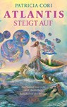ATLANTIS STEIGT AUF. Der Kampf von Licht und Dunkelheit. Botschaften der Sirianer - Patricia Cori - 9783954474929