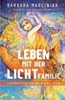 LEBEN MIT DER LICHTFAMILIE: Lichtbotschaften von den Plejaden - Barbara Marciniak - 9783954476268
