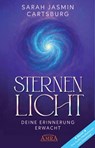 STERNENLICHT - DEINE ERINNERUNG ERWACHT [mit drei Gratis-Audio-Meditationen als Download] - Sarah Jasmin Cartsburg - 9783954476541