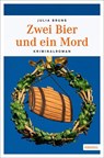 Zwei Bier und ein Mord - Julia Bruns - 9783954515004