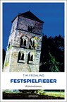 Festspielfieber - Tim Frühling - 9783954518098