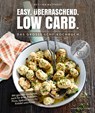Easy. Überraschend. Low Carb. - Bettina Matthaei - 9783954531127