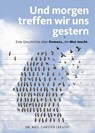 Und morgen treffen wir uns gestern - Eine Geschichte über Demenz, die Mut macht - Carsten Lekutat - 9783954531448