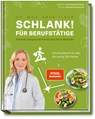 Schlank! für Berufstätige - Schlank! und gesund mit der Doc Fleck Methode - Anne Fleck ; Bettina Matthaei - 9783954531608