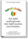 Ein Apfel macht gesund, drei Äpfel machen eine Fettleber - Carsten Lekutat - 9783954531721