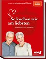 Kochen mit Martina und Moritz - So kochen wir am liebsten - Martina Meuth ; Bernd Neuner-Duttenhofer - 9783954532957