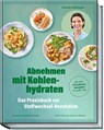Abnehmen mit Kohlenhydraten - Das Praxisbuch zur Stoffwechsel-Revolution - Daniela Kielkowski ; Bettina Matthaei - 9783954533343