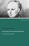 Scherz, Satire, Ironie und tiefere Bedeutung - Christian Dietrich Grabbe - 9783954550883