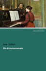 Die Kreutzersonate - Lew Tolstoi - 9783954552467