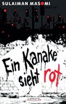 Ein Kanake sieht rot - Sulaiman Masomi - 9783954610198
