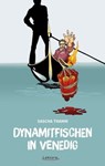 Dynamitfischen in Venedig - Sascha Thamm - 9783954610334