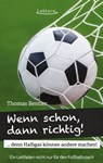 Wenn schon, dann richtig! - Thomas Bentler - 9783954610679