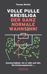 Volle Pulle Kreisliga - der ganz normale Wahnsinn - Thomas Bentler - 9783954610884