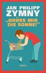 "Grüß mir die Sonne!" - Jan Philipp Zymny - 9783954610969
