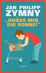"Grüß mir die Sonne!" - Jan Philipp Zymny - 9783954611140