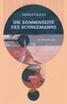 Die Sonnenseite des Schneemanns - Sebastian 23 - 9783954611164