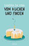 Vom Kuchen und Finden - Sandra da Vina - 9783954611317
