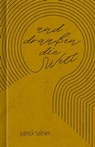 Und draußen die Welt - Patrick Salmen - 9783954611874