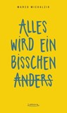 Alles wird ein bisschen anders - Marco Michalzik - 9783954612178