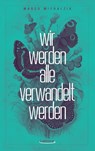 Wir werden alle verwandelt werden - Michalzik Marco - 9783954612529