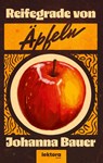 Reifegrade von Äpfeln - Johanna Bauer - 9783954612802