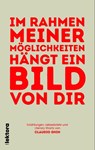 Im Rahmen meiner Möglichkeiten hängt ein Bild von dir - Claudio Ghin - 9783954612888