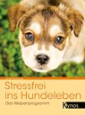 Stressfrei ins Hundeleben - Leslie McDevitt - 9783954640904