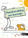 Hundetraining mit Konzept - Susanne A. Schmitt - 9783954642083