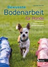 Bewusste Bodenarbeit für Hunde - Carmen Heritier - 9783954642779