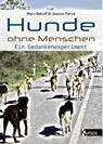 Hunde ohne Menschen - Marc Bekoff ; Jessica Pierce - 9783954642809