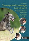 Stresspunktmassage beim Hund - Pia Gerecke - 9783954643479