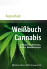 Weißbuch Cannabis - Angela Raab - 9783954662913