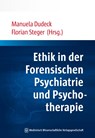 Ethik in der Forensischen Psychiatrie und Psychotherapie - Manuela Dudeck ; Florian Steger - 9783954663606