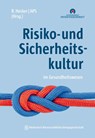 Risiko- und Sicherheitskultur im Gesundheitswesen - Ruth Hecker ; Aktionsbündnis Patientensicherheit e. V. (APS) - 9783954666713