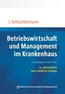 Betriebswirtschaft und Management im Krankenhaus - Jörg Schlüchtermann - 9783954669233