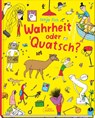 Wahrheit oder Quatsch? - Tanja Esch - 9783954702459