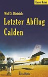 Letzter Abflug Calden - Wolf S. Dietrich - 9783954750368