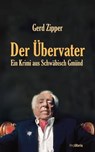 Der Übervater - Gerd Zipper - 9783954750955